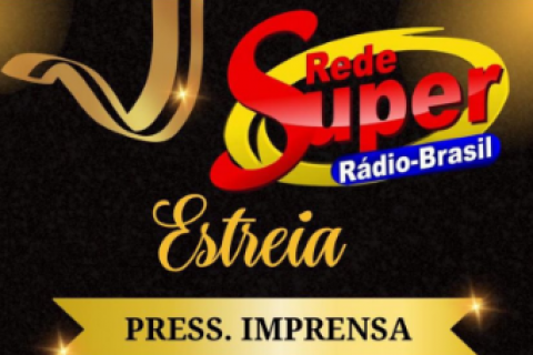 Lançamento da Rede Super Brasil - Um Novo Conceito em Portal, Rádio e TV